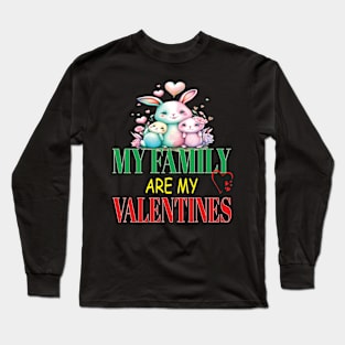 Cute Lovely My Family Are My Valentines Day Hearts Bunnies Long Sleeve T-Shirt